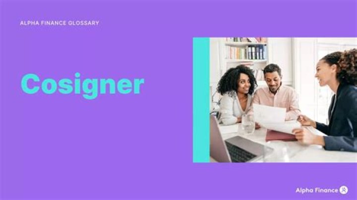 Why is a cosigner needed?