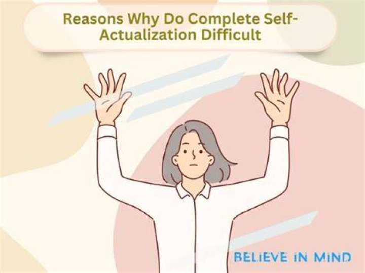 Why is self actualization difficult to achieve?