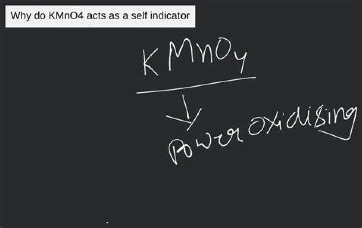 Why kmno4 self indicator?
